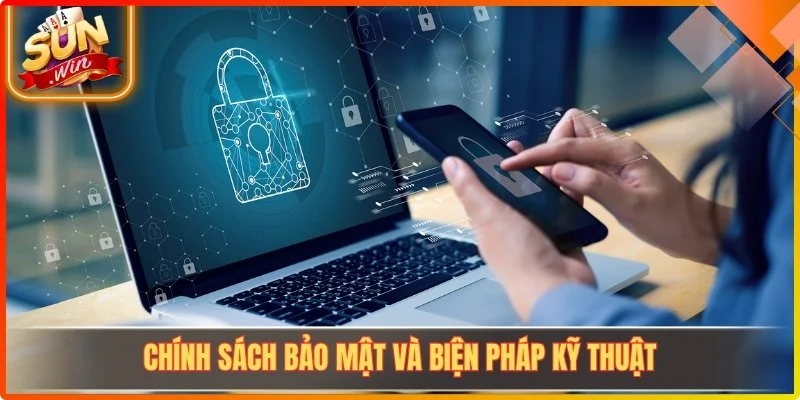 Chính sách bảo mật và biện pháp kỹ thuật
