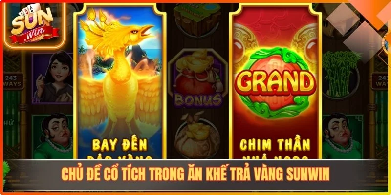 Chủ đề cổ tích trong ăn khế trả vàng Sunwin