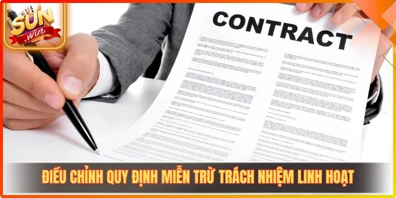 Điều chỉnh quy định miễn trừ trách nhiệm linh hoạt