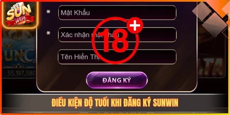 Điều kiện độ tuổi khi đăng ký Sunwin