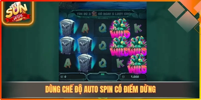 Dùng chế độ Auto Spin có điểm dừng