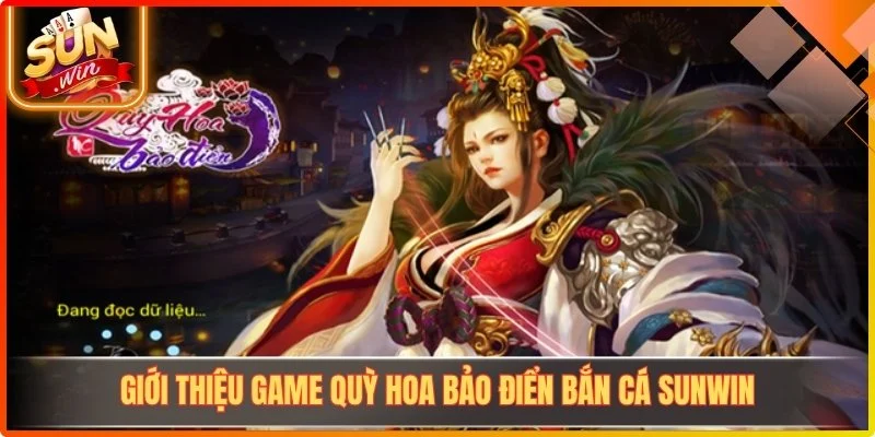 Giới thiệu game quỳ hoa bảo điển bắn cá Sunwin