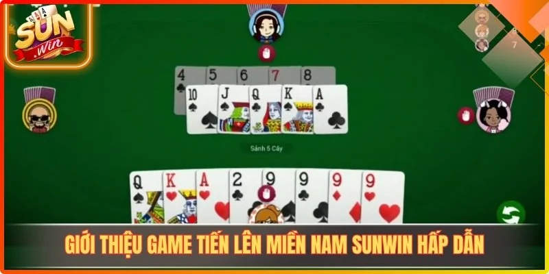 Giới thiệu game Tiến Lên Miền Nam Sunwin hấp dẫn