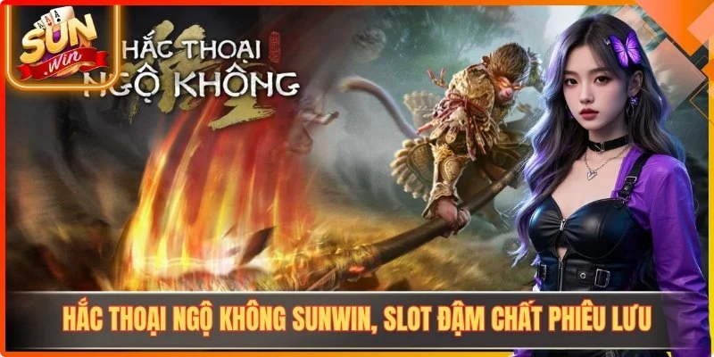 Hắc Thoại Ngộ Không Sunwin, Slot Đậm Chất Phiêu Lưu