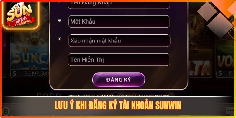 Lưu ý khi đăng ký tài khoản Sunwin