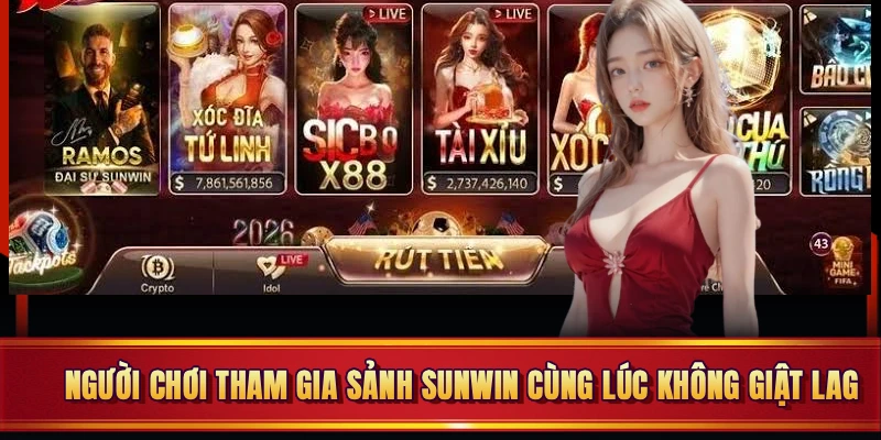 Người chơi tham gia nhiều sảnh Sunwin cùng lúc không giật lag