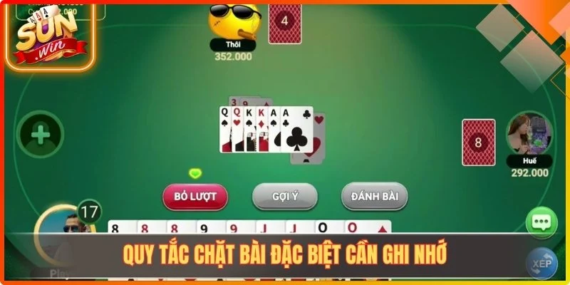 Quy tắc chặt bài đặc biệt cần ghi nhớ