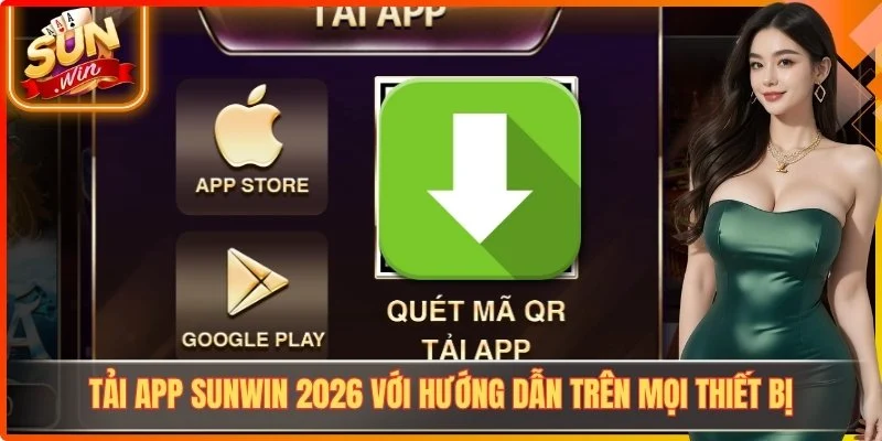 Tải App Sunwin 2026 Với Hướng Dẫn Trên Mọi Thiết Bị