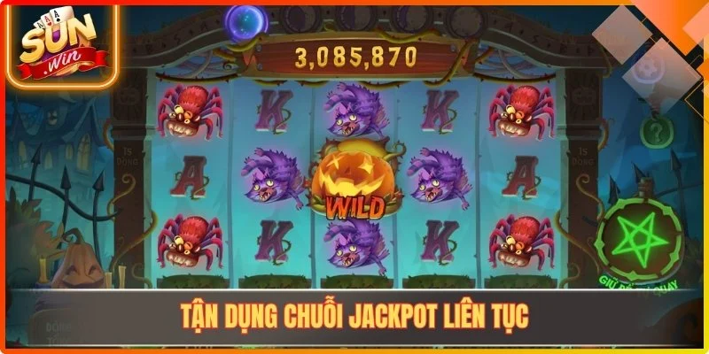 Tận dụng chuỗi Jackpot liên tục