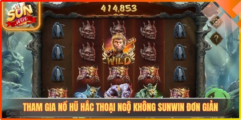 Tham gia nổ hũ hắc thoại Ngộ Không Sunwin đơn giản