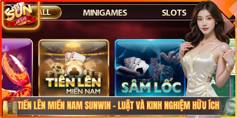 Tiến Lên Miền Nam Sunwin - Luật Và Kinh Nghiệm Hữu Ích
