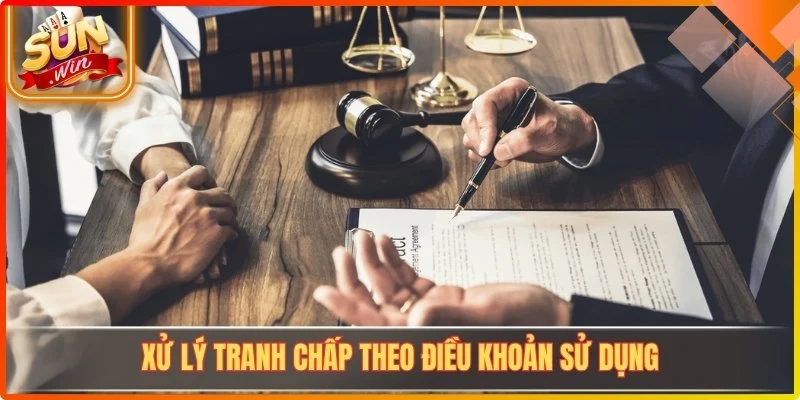 Xử lý tranh chấp theo điều khoản sử dụng